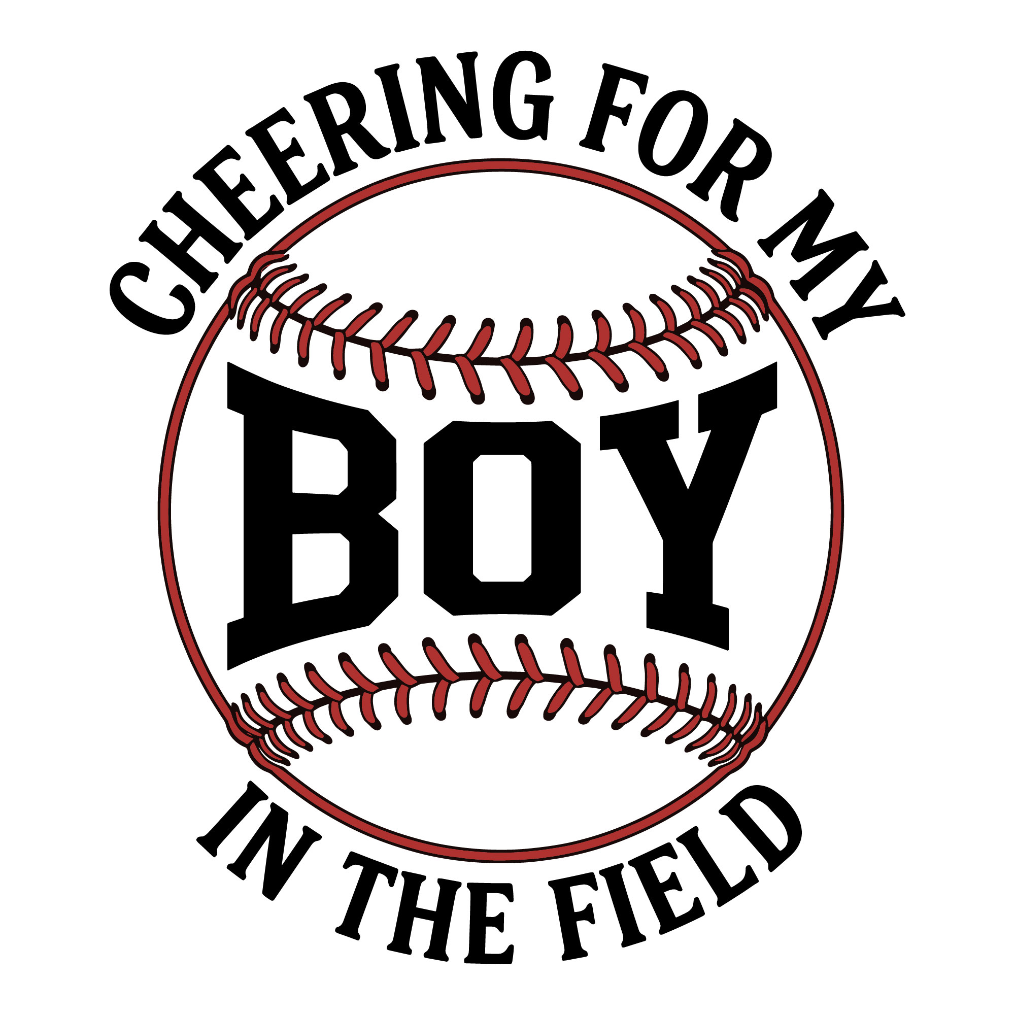 Cheering for my boy in the field baseball mom graphic featuring a stitched baseball and bold text.