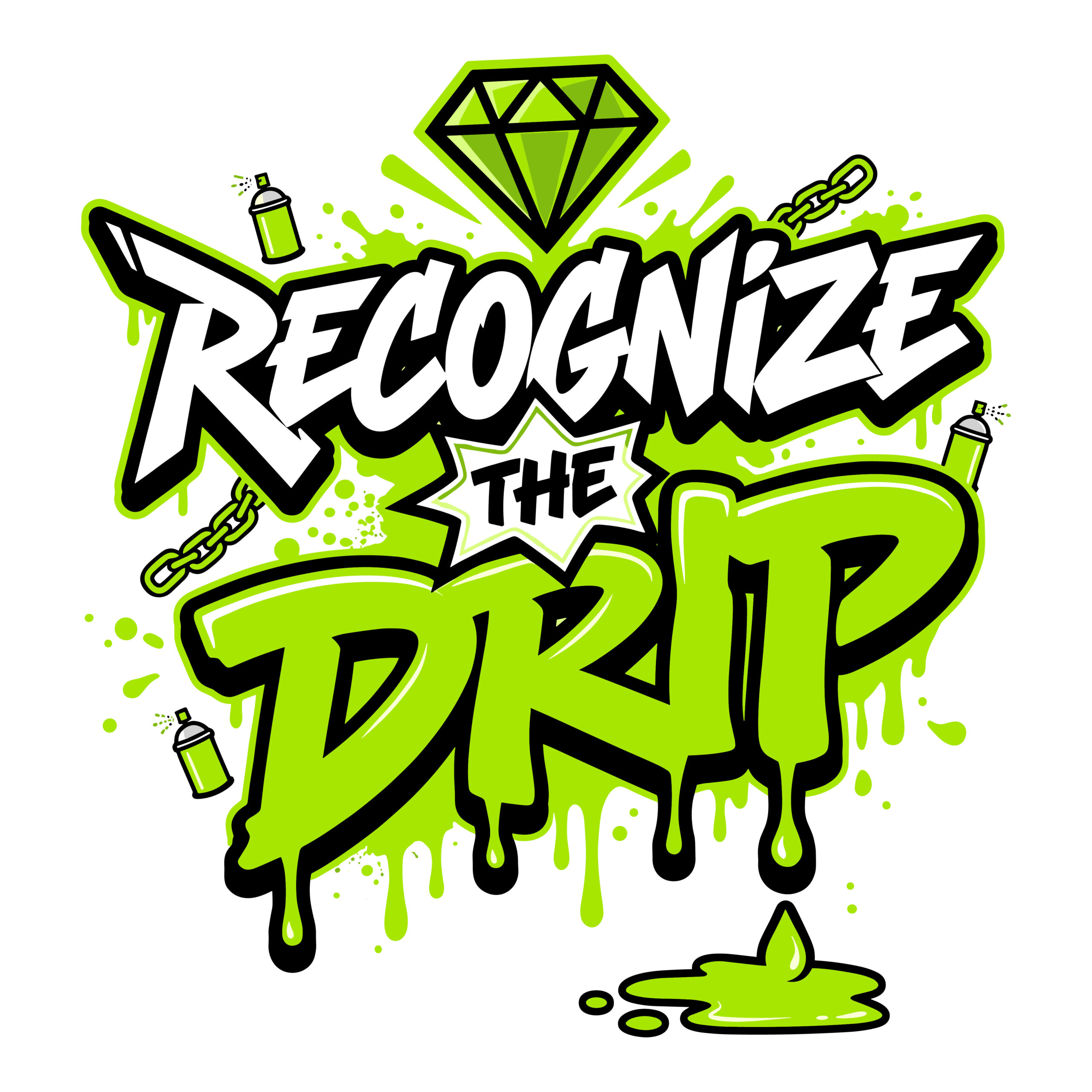 Recognize The Drip neon green graffiti streetwear graphic design featuring a diamond and spray paint cans.