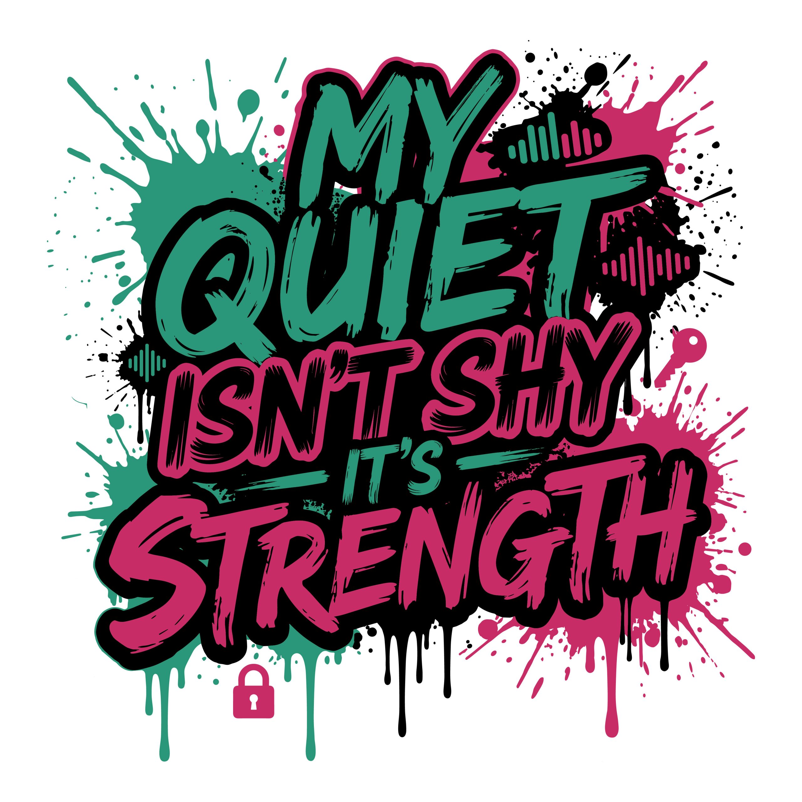 Introvert quote SVG featuring My Quiet Isn't Shy It's Strength bold typography with teal and pink graffiti splatters.