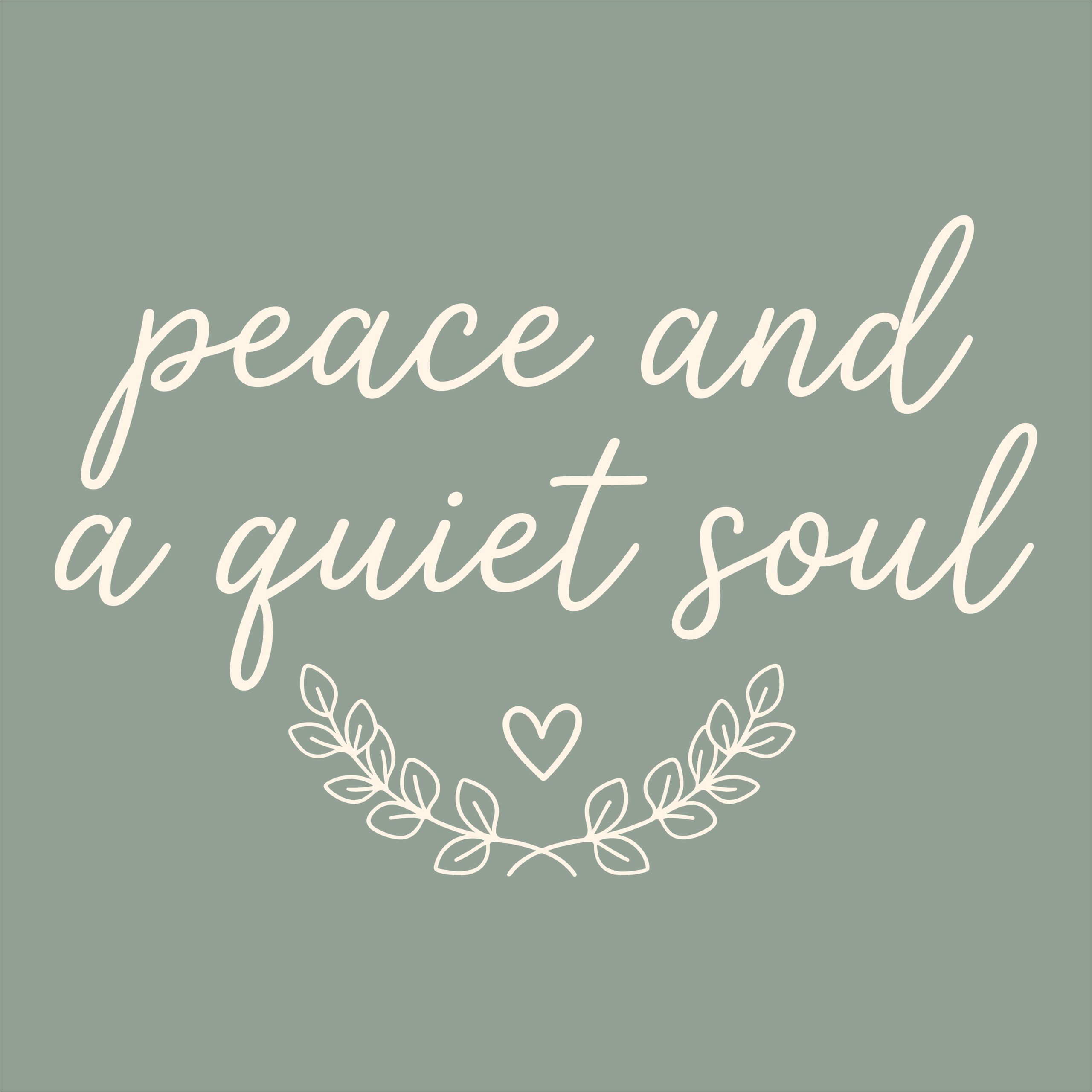 Peace and a quiet soul SVG free digital download featuring farmhouse style lettering and a botanical leaf heart design for Cricut and Silhouette crafts.