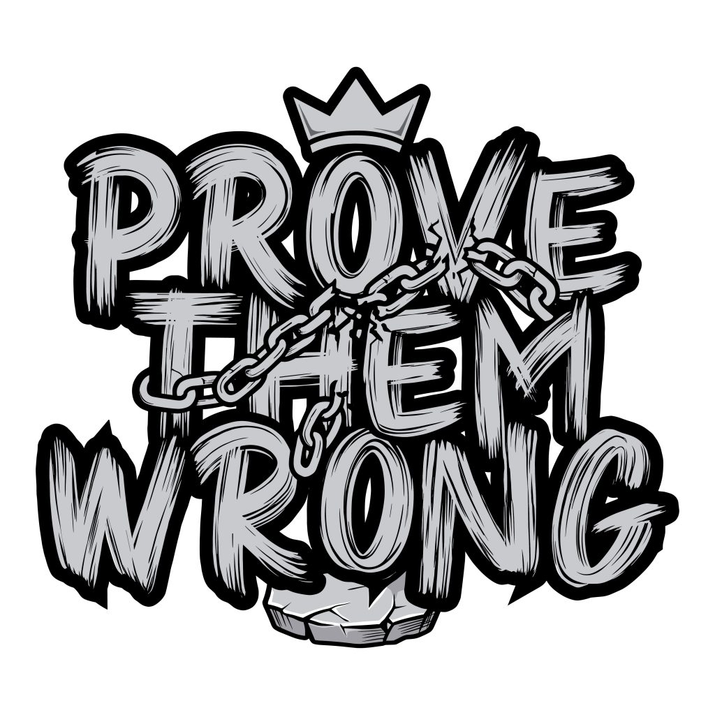 Prove Them Wrong motivational quote vector graphic featuring distressed typography, a crown, and broken chains.