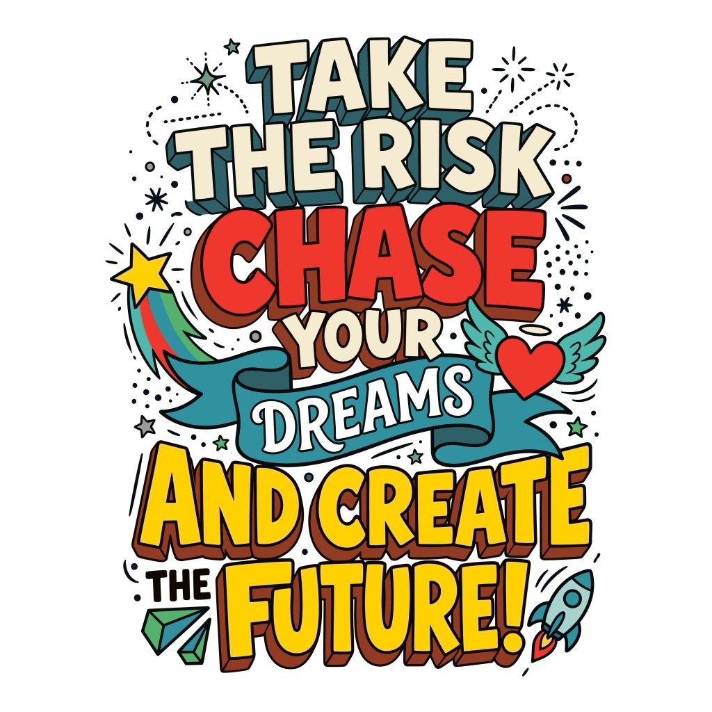 Retro comic style 3D typography vector graphic featuring the motivational quote Take the risk chase your dreams and create the future, decorated with a rocket, shooting star, and winged heart.