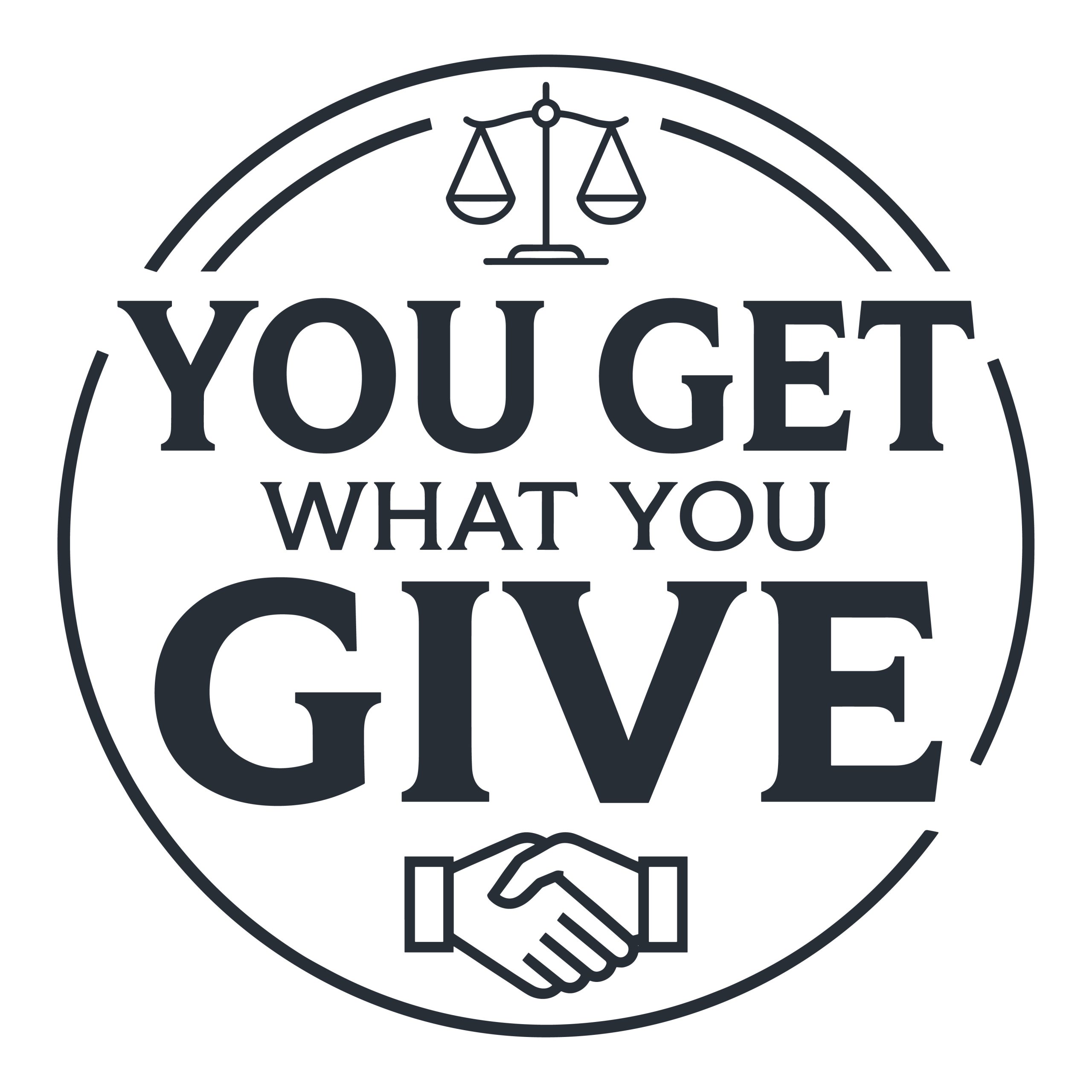 You Get What You Give karma quote circular badge with a scale and handshake vector design