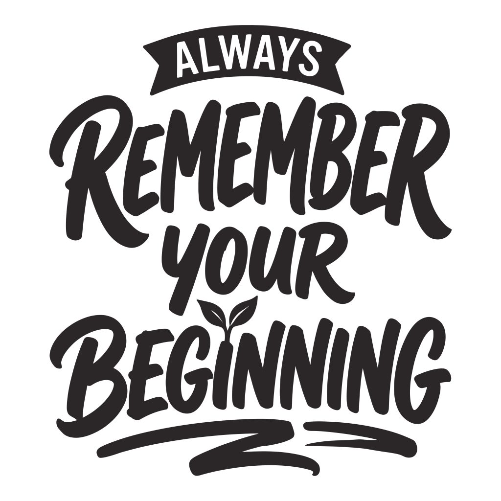 Always Remember Your Beginning motivational typography graphic with a small plant sprout icon