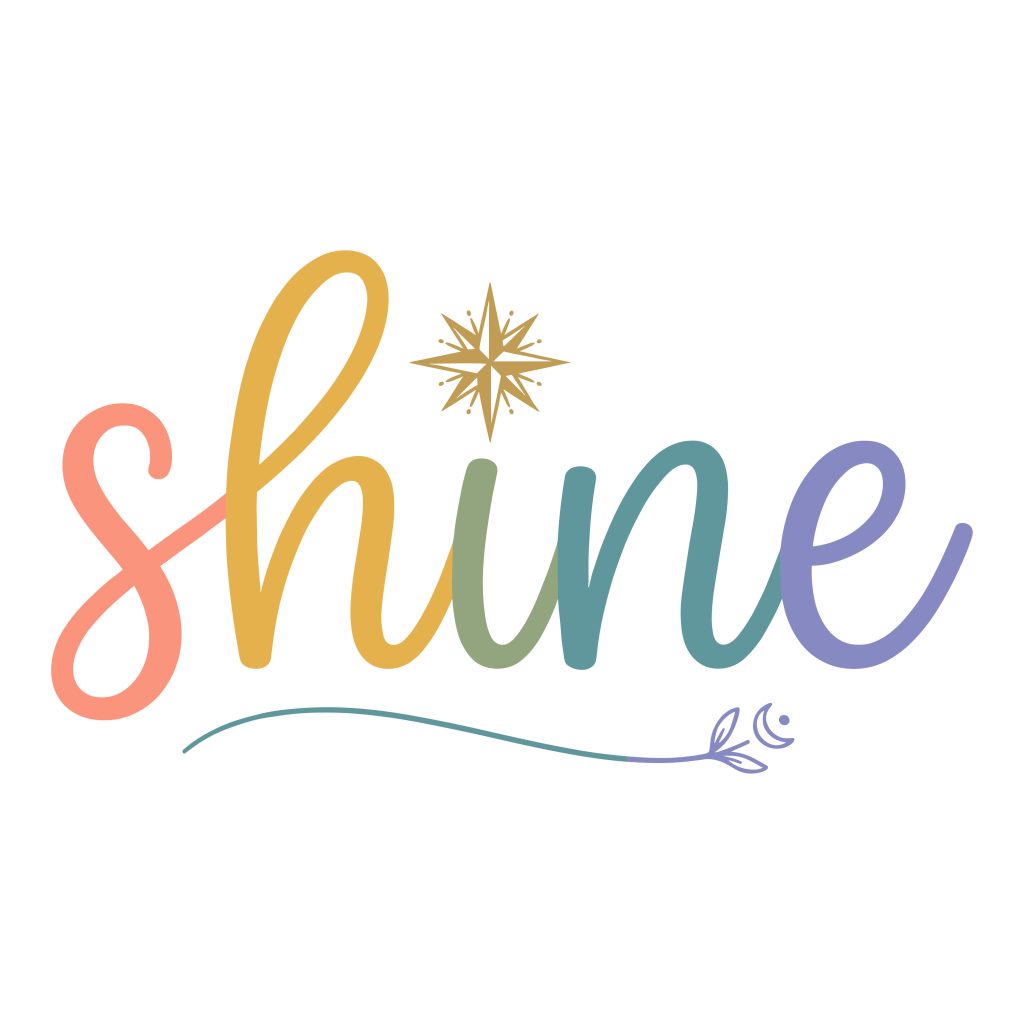 Colorful cursive text saying shine with a gold starburst and delicate floral underline