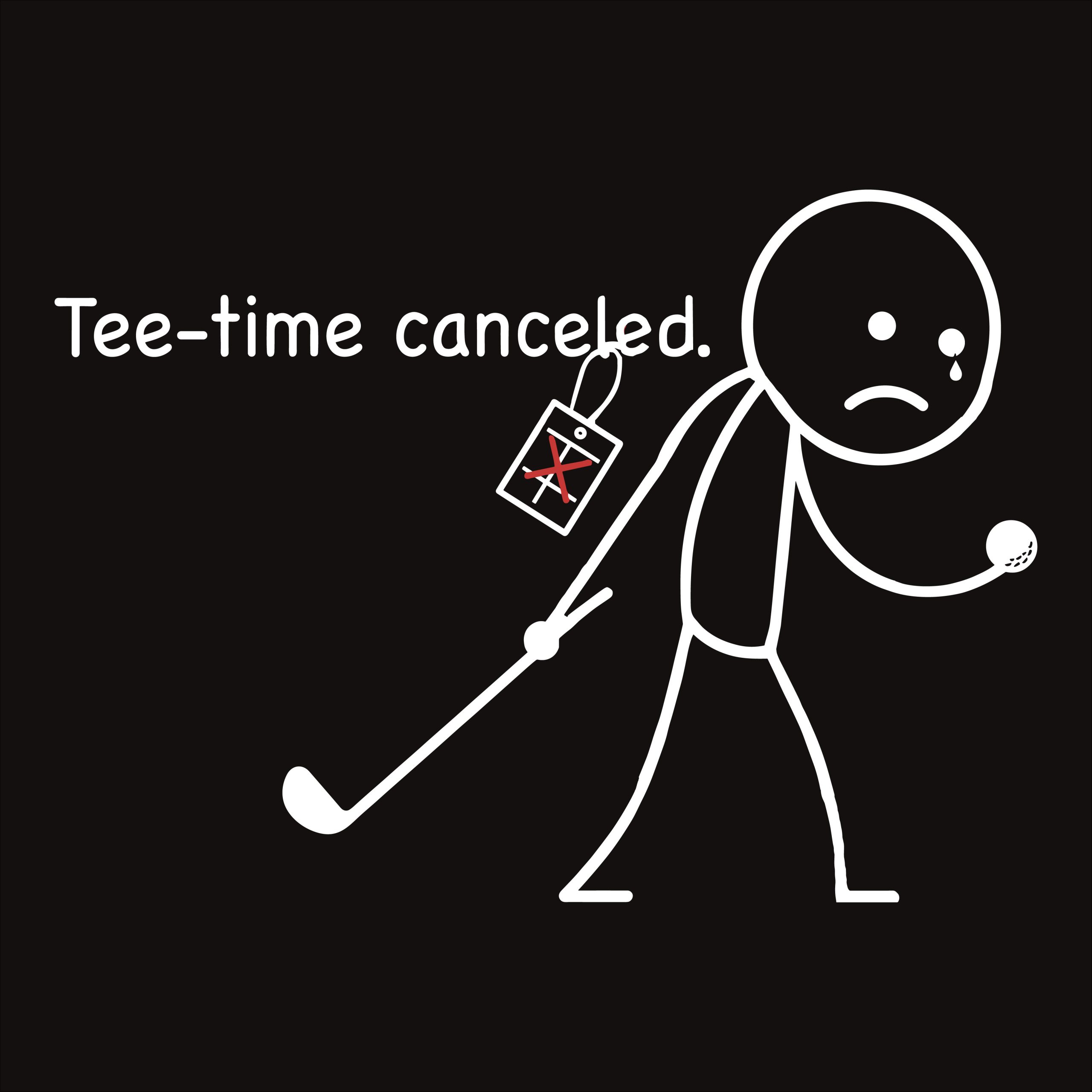 Funny golf SVG of a sad stick figure golfer crying with Tee-time canceled text