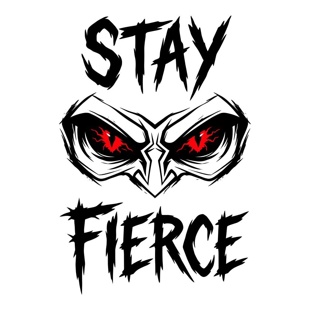 Stay fierce text with aggressive black and red monster eyes vector illustration.