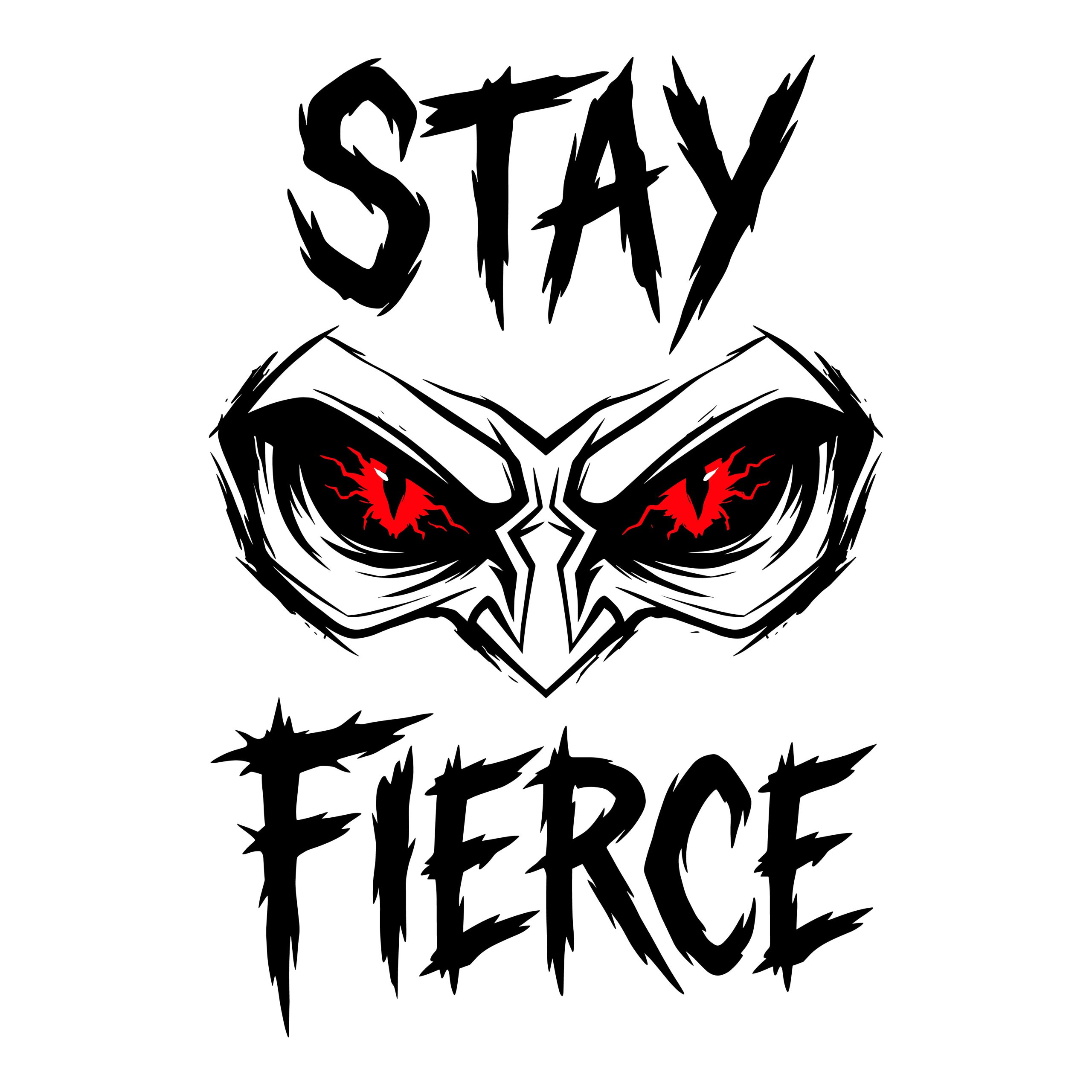 Stay fierce text with aggressive black and red monster eyes vector illustration.