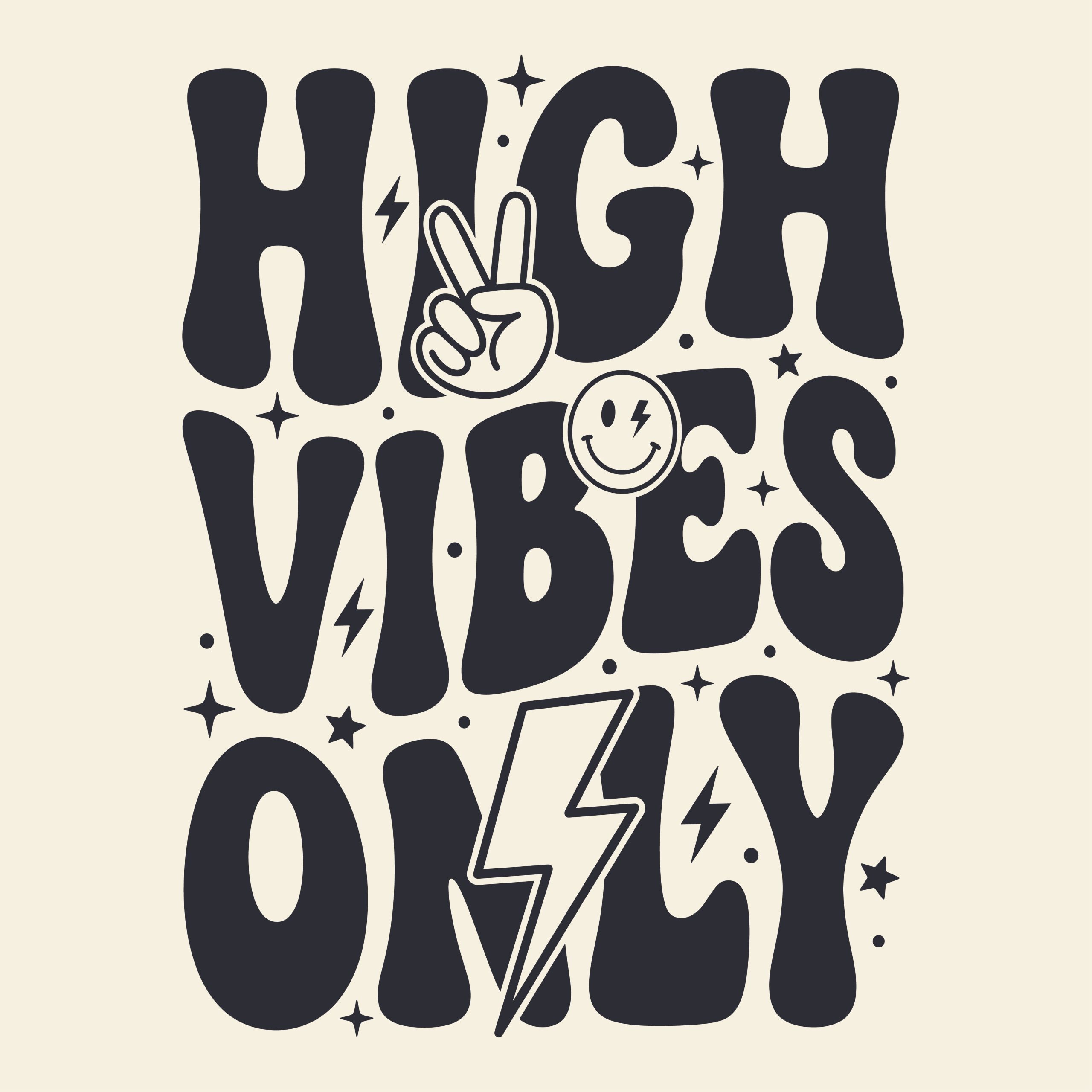 High Vibes Only retro groovy typography design featuring a peace sign hand, smiley face, and lightning bolts.