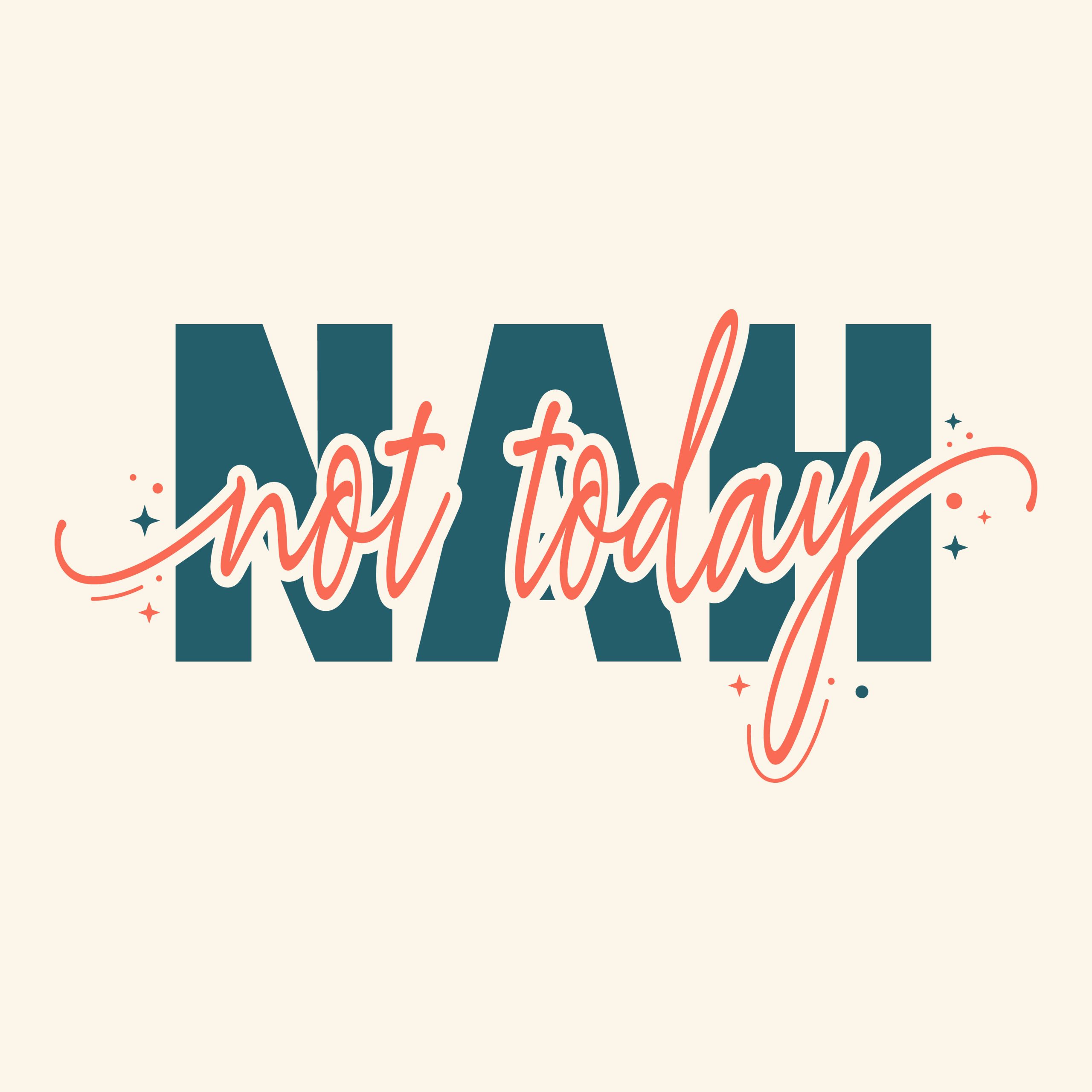 Nah Not Today funny sarcastic quote typography featuring bold teal letters and coral script, available as a free SVG cut file for Cricut and Silhouette.