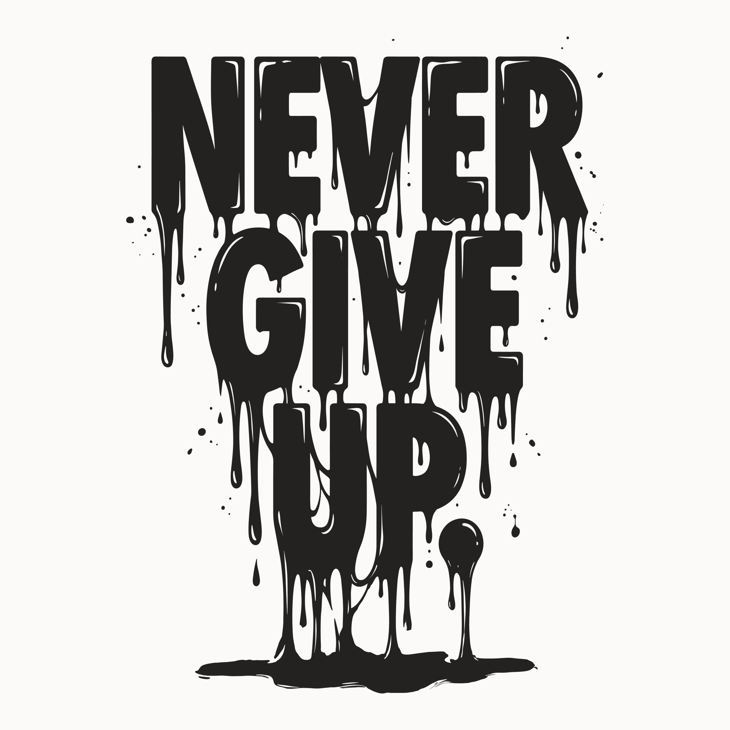 Black and white graphic of the motivational quote Never Give Up in an edgy, dripping liquid text style.