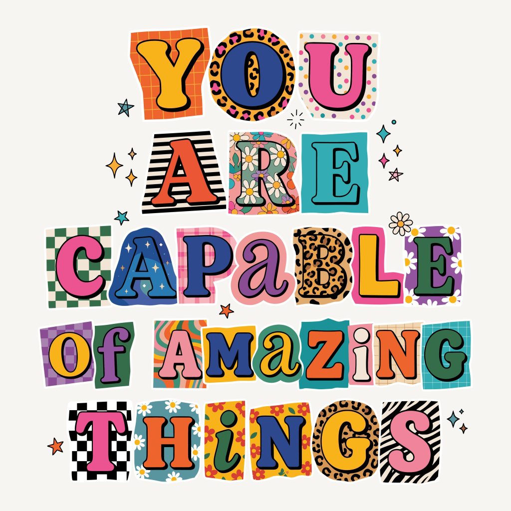 Colorful retro patchwork typography spelling You Are Capable Of Amazing Things featuring leopard print, checkerboard, and floral patterned letters on a light background.