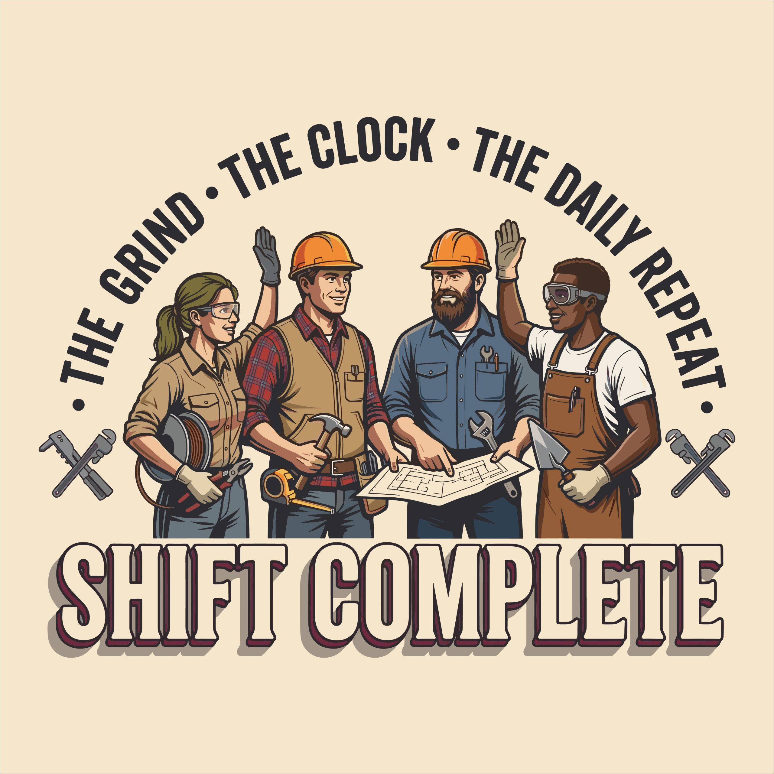 Vintage retro illustration of four diverse construction workers wearing hard hats and holding tools with the text The Grind The Clock The Daily Repeat Shift Complete
