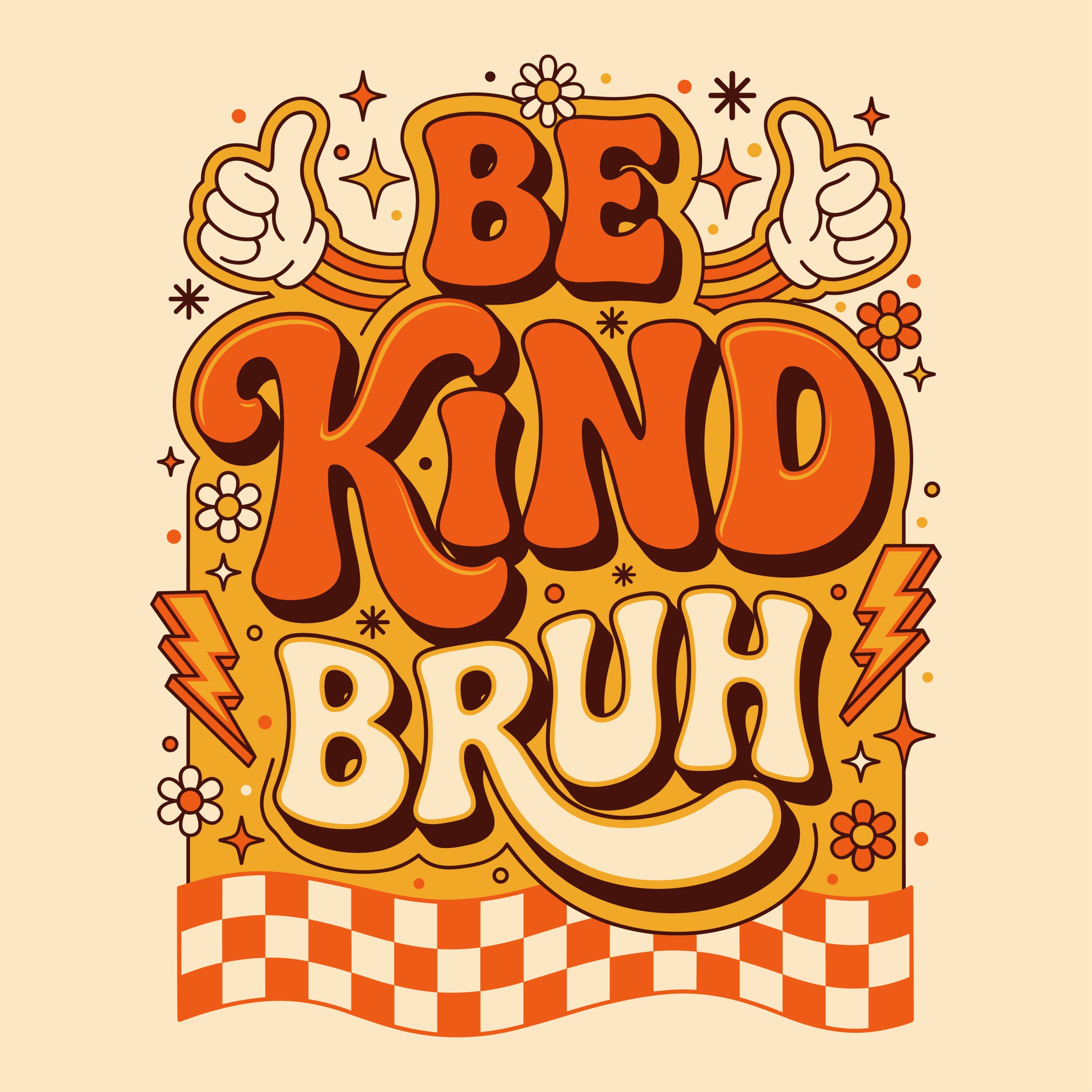 Groovy retro 70s style typography design featuring the text Be Kind Bruh in orange and brown with thumbs up, daisies, and a checkerboard pattern.