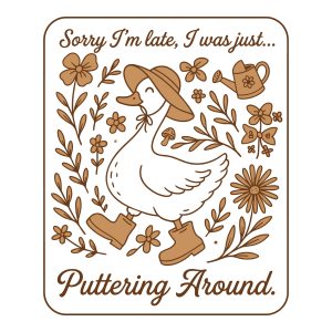 Funny gardening duck SVG vector illustration wearing boots and a hat surrounded by spring flowers with the quote puttering around.