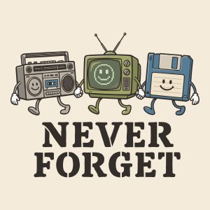 Funny Never Forget retro 90s tech SVG design featuring a boombox, CRT TV, and floppy disk holding hands, ideal for custom t-shirt and Cricut crafts.