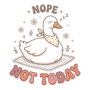 Cute sleepy white duck wearing a floral bandana resting on a rug with the funny quote Nope Not Today